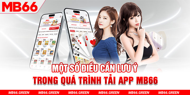 Một số điều cần lưu ý trong quá trình tải app MB66