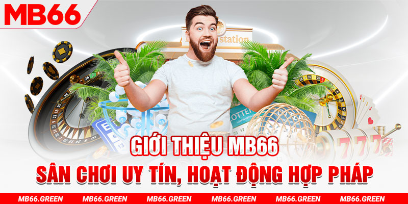 Giới thiệu MB66 - Sân chơi uy tín, hoạt động hợp pháp