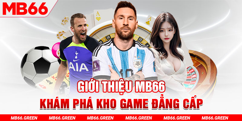 Giới thiệu MB66 - Khám phá kho game đẳng cấp