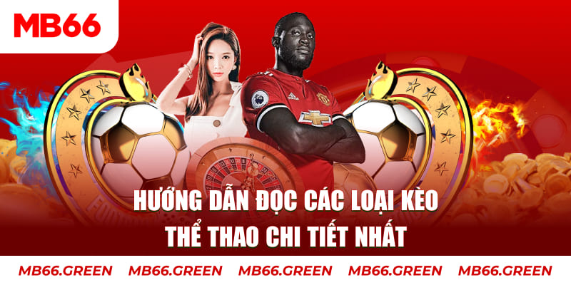 Hướng dẫn đọc các loại kèo thể thao chi tiết nhất